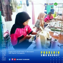 SIAP KERJA SIAP BERWIRAUSAHA! SMK NGUNUT TULUNGAGUNG PRAKERIN DI INDUSTRI KERJA